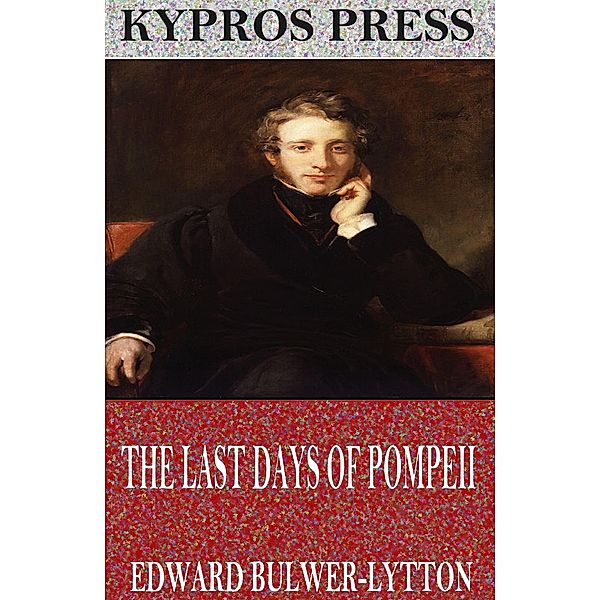 The Last Days of Pompeii, Edward Bulwer-Lytton