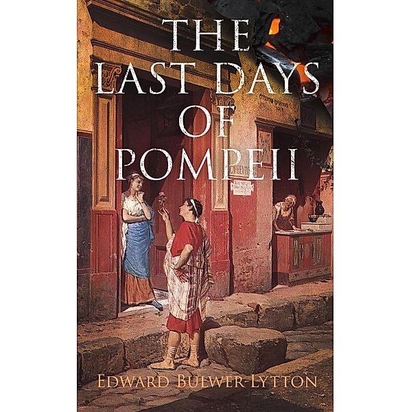 The Last Days of Pompeii, Edward Bulwer-Lytton