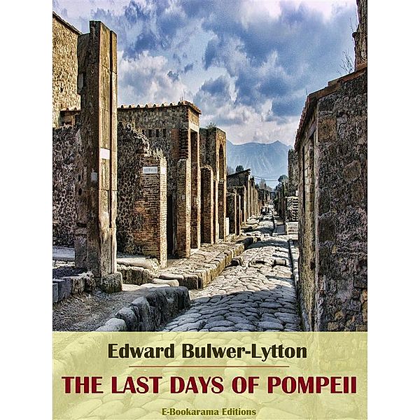 The Last Days of Pompeii, Edward Bulwer-Lytton