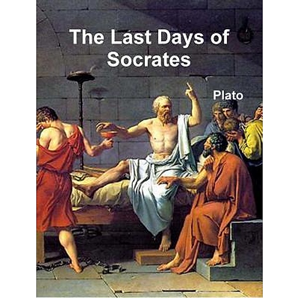 The Last Days of Socrates / Print On Demand, Plato