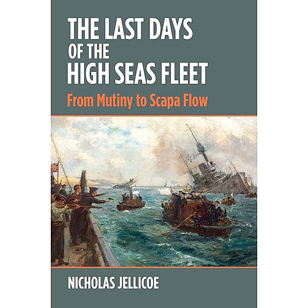 The Last Days of the High Seas Fleet, Nicholas C. Jellicoe