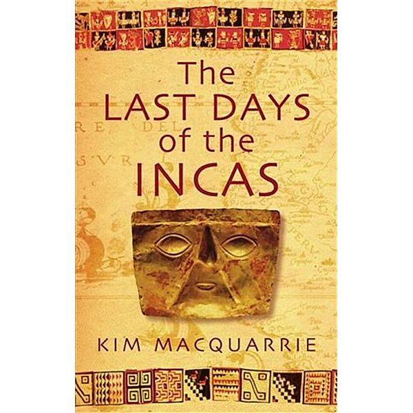 The Last Days Of The Incas, Kim MacQuarrie