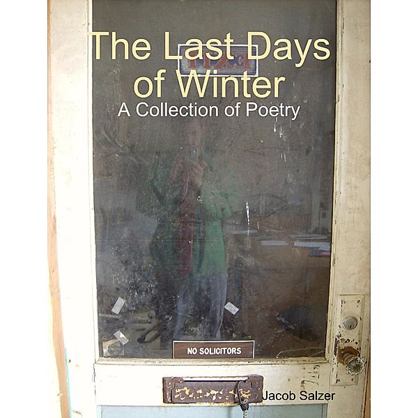 The Last Days of Winter, Jacob Salzer