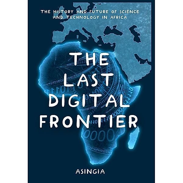 The Last Digital Frontier / AskAsingia Bd.1, Brian Asingia