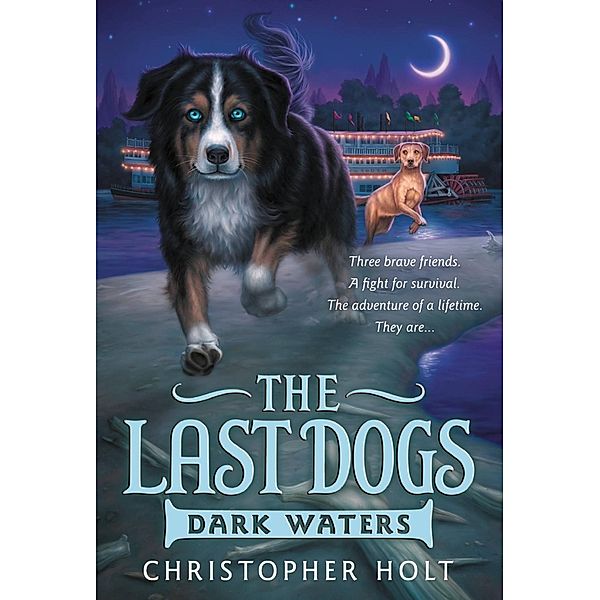 The Last Dogs: Dark Waters / The Last Dogs Bd.2, Christopher Holt