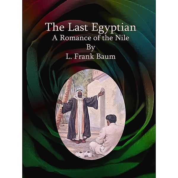 The Last Egyptian, L. Frank Baum