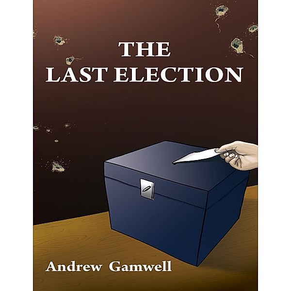 The Last Election, Andrew Gamwell