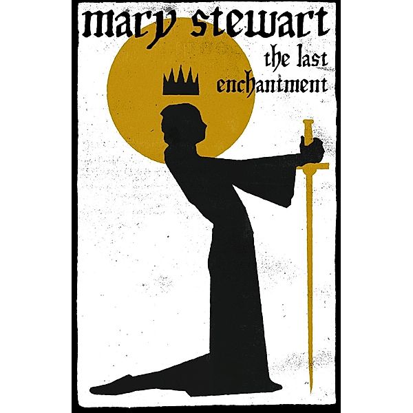 The Last Enchantment, Mary Stewart