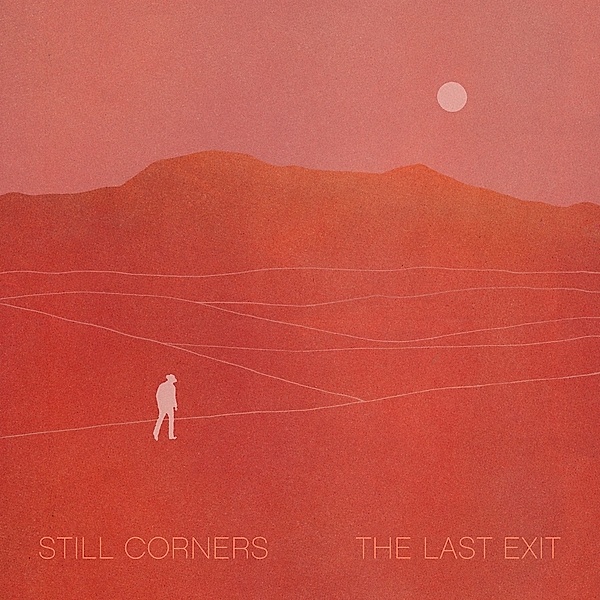 The Last Exit, Still Corners