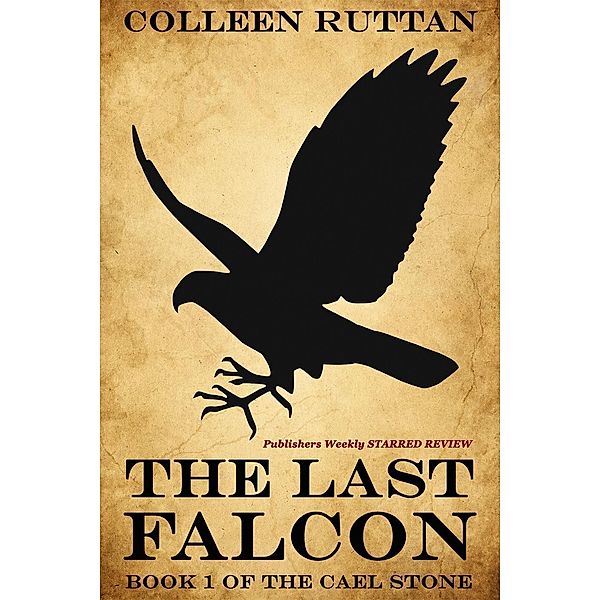 The Last Falcon (The Cael Stone) / The Cael Stone, Colleen Ruttan