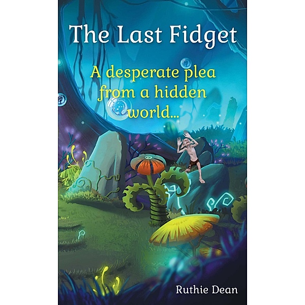 The Last Fidget / The Endearing Fidgets Bd.1, Ruthie Dean