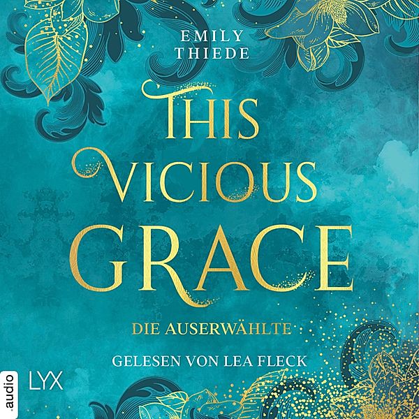 The Last Finestra - 1 - This Vicious Grace - Die Auserwählte, Emily Thiede