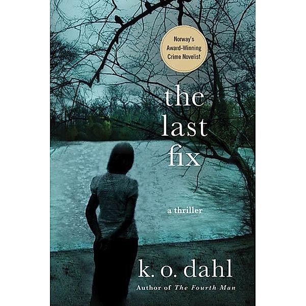 The Last Fix / Oslo Detectives Bd.3, K. O. Dahl