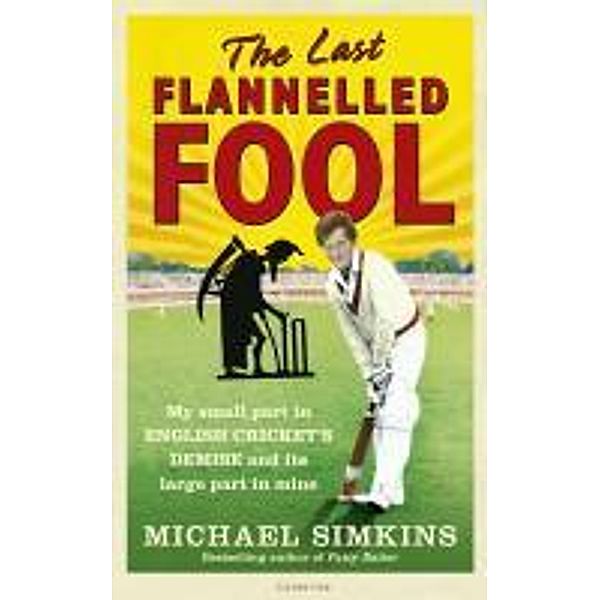 The Last Flannelled Fool, Michael Simkins