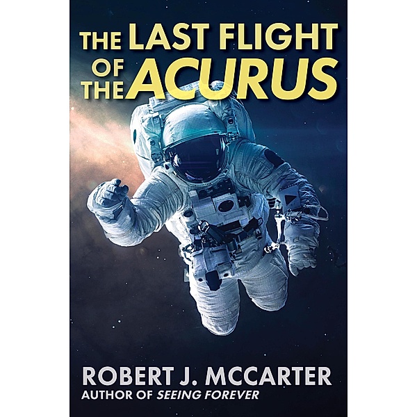 The Last Flight of the Acurus, Robert J. McCarter