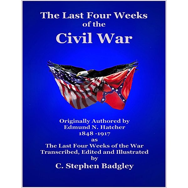 The Last Four Weeks of the Civil War, Edmund N. Hatcher