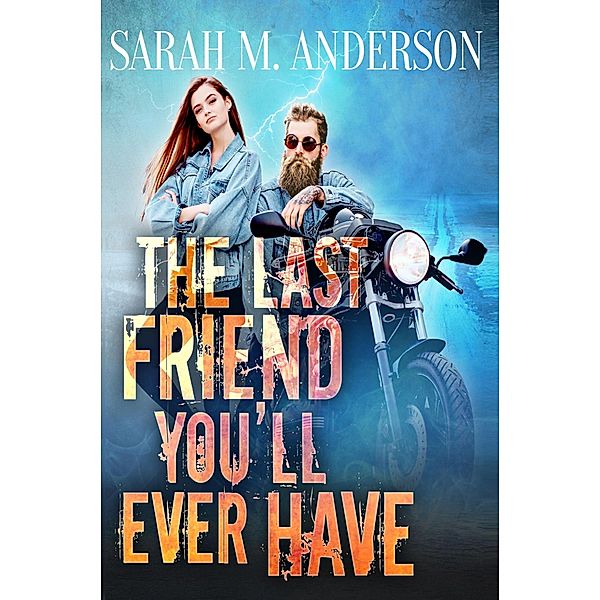 The Last Friend You'll Ever Have, Sarah M. Anderson