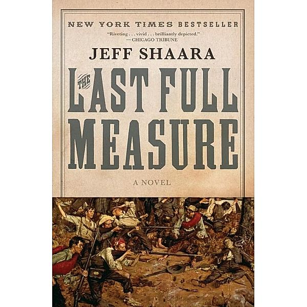 The Last Full Measure / Civil War Trilogy Bd.3, Jeff Shaara