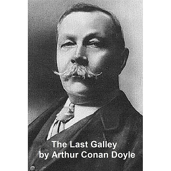 The Last Galley, Arthur Conan Doyle