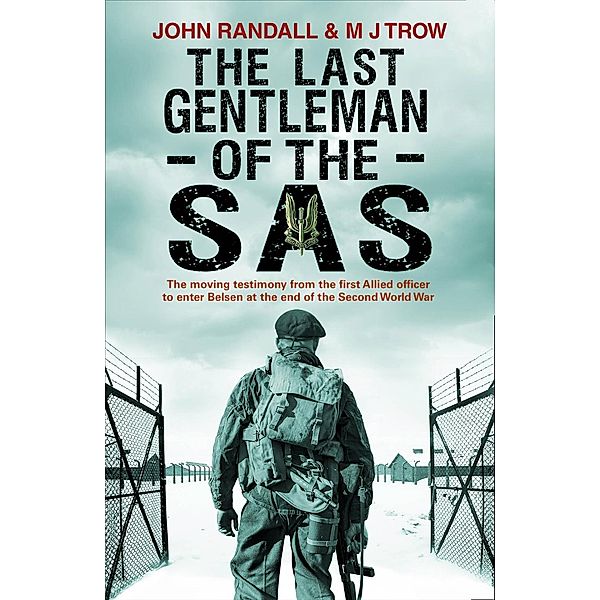 The Last Gentleman of the SAS, John Randall, M J Trow