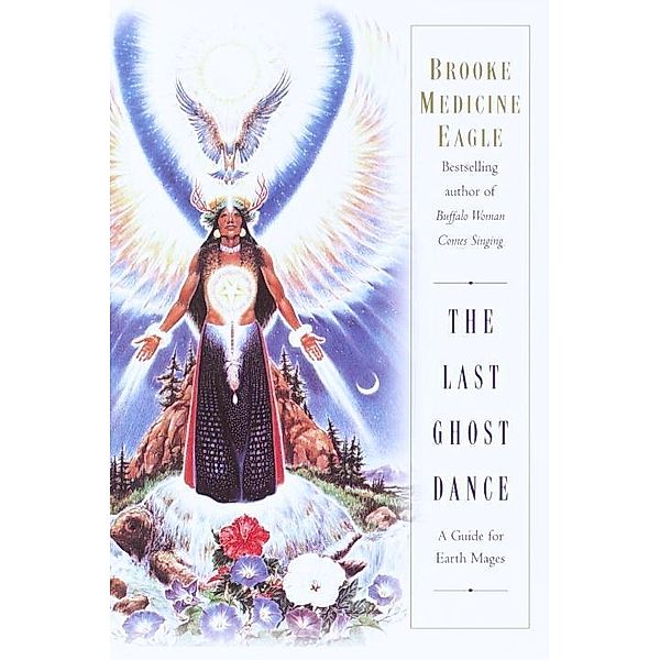 The Last Ghost Dance, Brooke Medicine Eagle