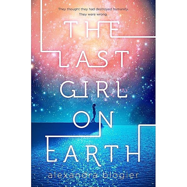 The Last Girl on Earth, Alexandra Blogier