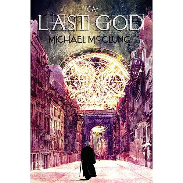 The Last God (The Amra Thetys Series) / The Amra Thetys Series, Michael McClung