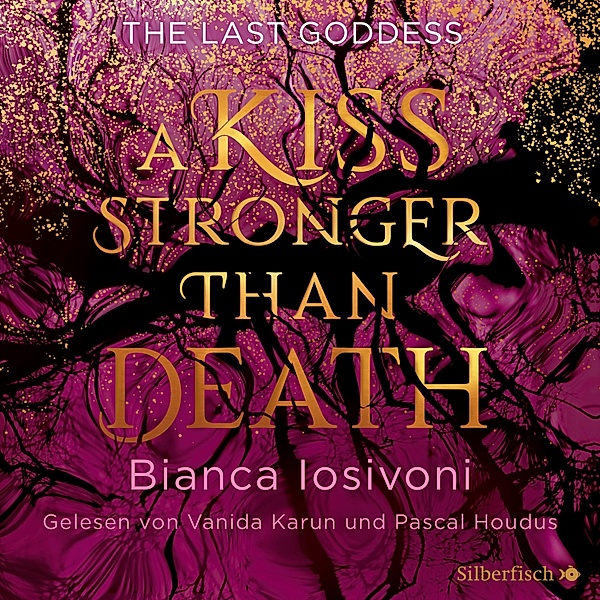 The Last Goddess - 2 - A Kiss Stronger Than Death, Bianca Iosivoni, Pascal Houdus