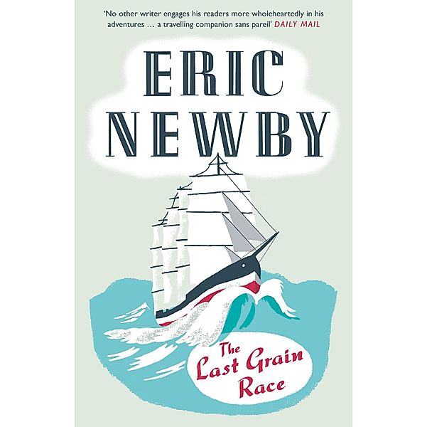 The Last Grain Race, Eric Newby