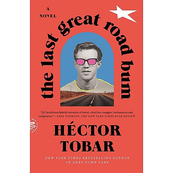 The Last Great Road Bum, Héctor Tobar