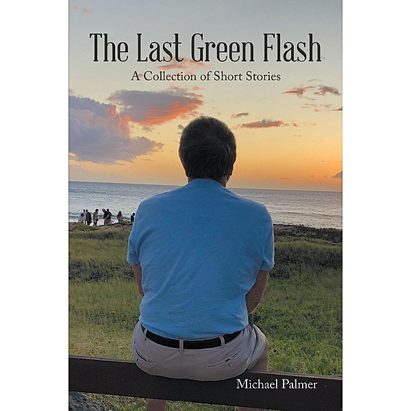 The Last Green Flash, Michael Palmer