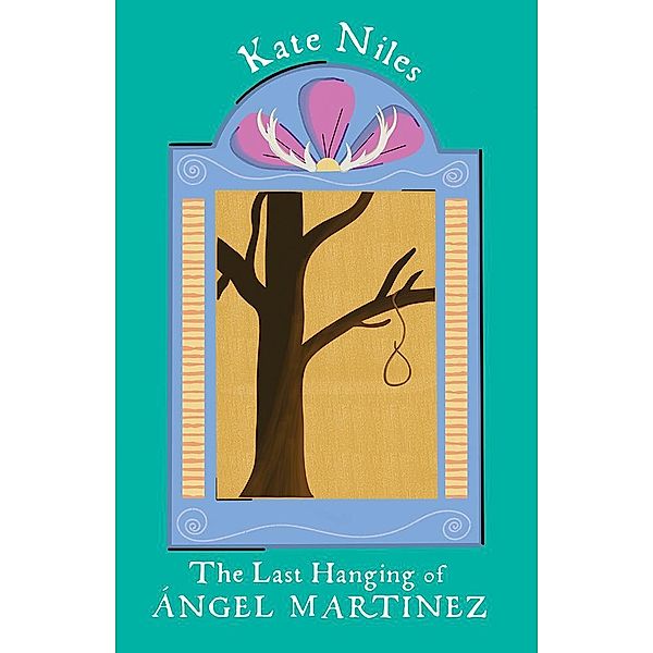 The Last Hanging of Ángel Martinez / Lynn and Lynda Miller Southwest Fiction Series, Kate Niles