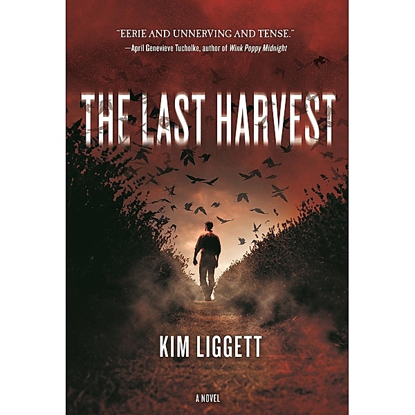 The Last Harvest / Tor Teen, Kim Liggett