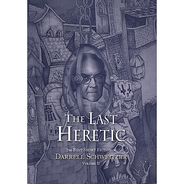 The Last Heretic, Darrell Schweitzer