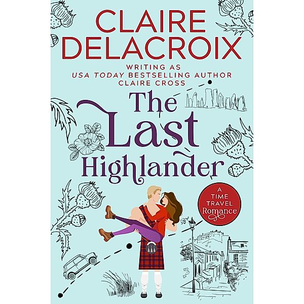 The Last Highlander, Claire Delacroix, Claire Cross