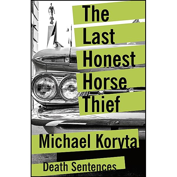 The Last Honest Horse Thief, Michael Koryta