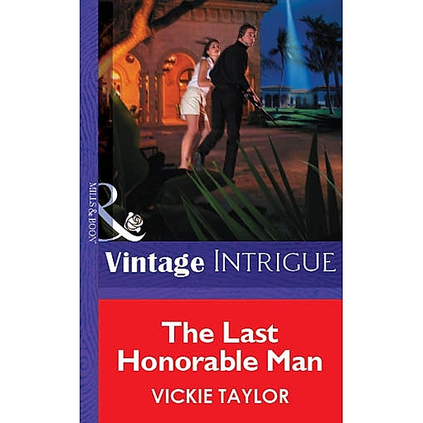 The Last Honorable Man (Mills & Boon Vintage Intrigue), Vickie Taylor