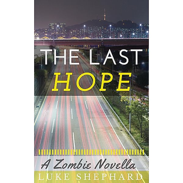 The Last Hope: A Zombie Novella, Luke Shephard