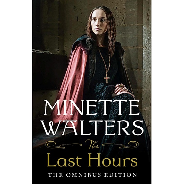 The Last Hours: The Complete Omnibus Edition, Minette Walters