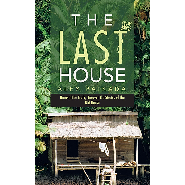 The Last House, Alex Paikada