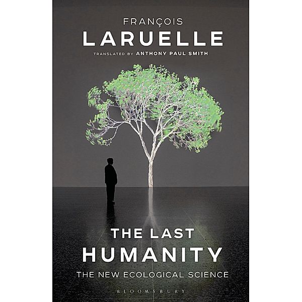The Last Humanity, Francois Laruelle