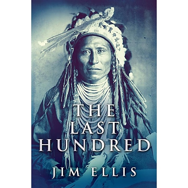 The Last Hundred / The Last Hundred Bd.2, Jim Ellis
