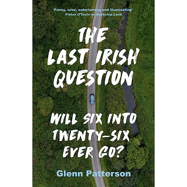 The Last Irish Question, Glenn Patterson