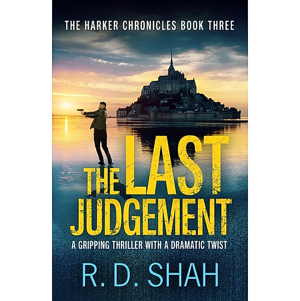 The Last Judgement / The Harker Chronicles Bd.3, R. D. Shah