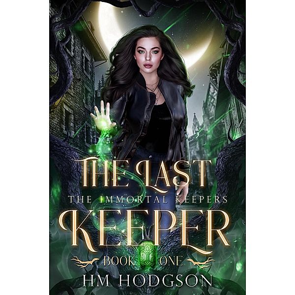 The Last Keeper (The Immortal Keepers, #1) / The Immortal Keepers, Hm Hodgson