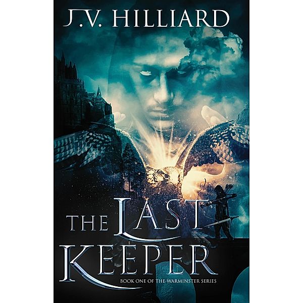 The Last Keeper (The Warminster Series, #1) / The Warminster Series, J. V. Hilliard