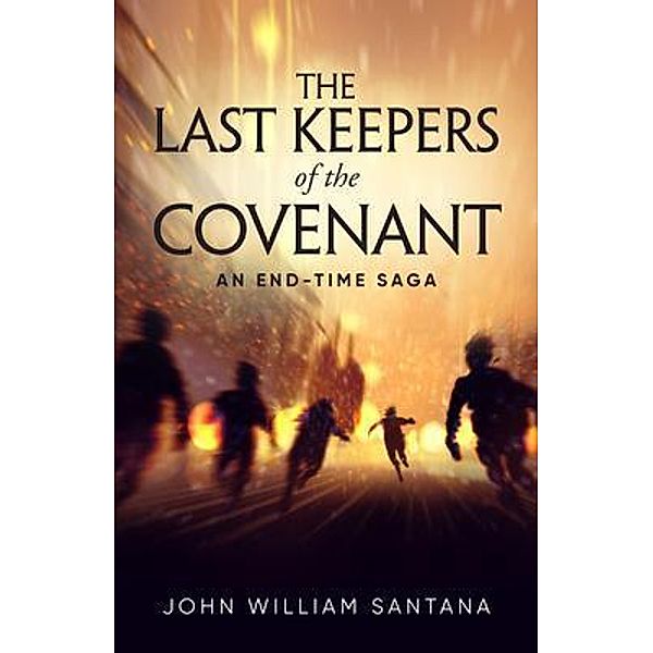 The Last Keepers of the Covenant / URLink Print & Media, LLC, John William Santana