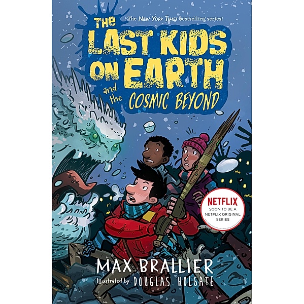 The Last Kids on Earth and the Cosmic Beyond / The Last Kids on Earth Bd.4, Max Brallier, Douglas Holgate