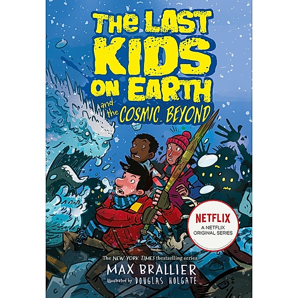 The Last Kids on Earth and the Cosmic Beyond / The Last Kids on Earth, Max Brallier