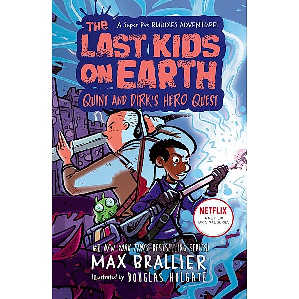 The Last Kids on Earth: Quint and Dirk's Hero Quest / The Last Kids on Earth, Max Brallier